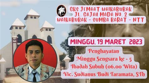 Live Streaming Ibadah I Minggu 19 Maret 2023 GKS Jemaat Waikabubak