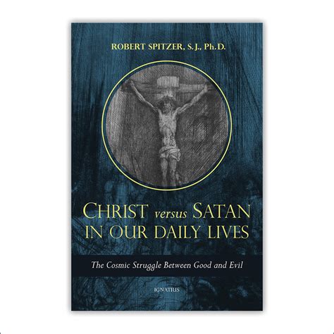 Christ Versus Satan In Our Daily Lives Magis Center Store