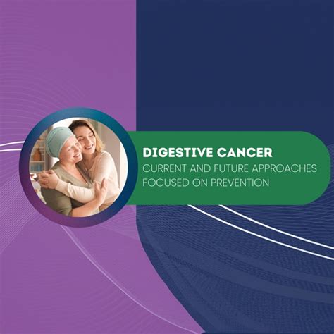 Digestive Cancer Current And Future Approaches Focused On Prevention