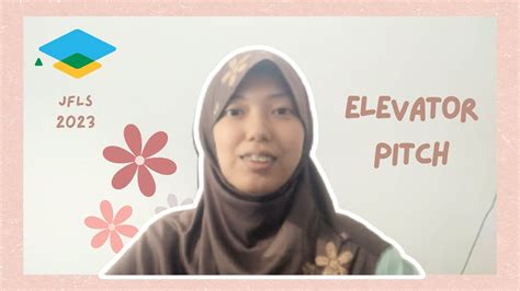 Elevator Pitch Jfls Siti Zahra Khairunnisa Youtube