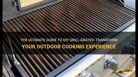 The Ultimate Guide To Diy Grill Grates Transform Your Outdoor Cooking Experience Shungrill