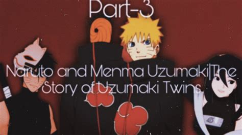 Naruto And Menma Uzumakithe Story Of Uzumaki Twinspart 3 Youtube