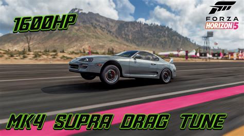 Forza Horizon 5 Mk4 Supra Drag Tune Youtube