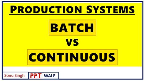 BATCH VS CONTINUOUS PROCESSING IN HINDI Difference Production