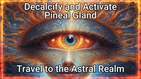 30 Min Pineal Gland Decalcify Activation And Astral Journey With Pure