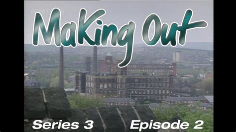 Making Out Tv Drama Series 3 Episode 2 Broadcast 1st October 1991 Youtube