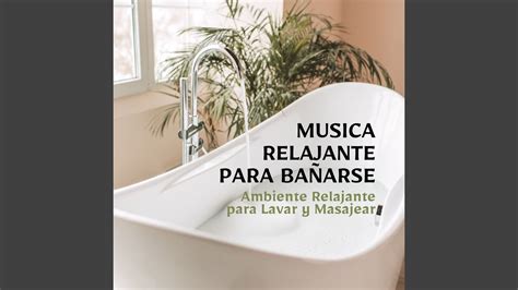 Musica Relajante para Bañarse YouTube