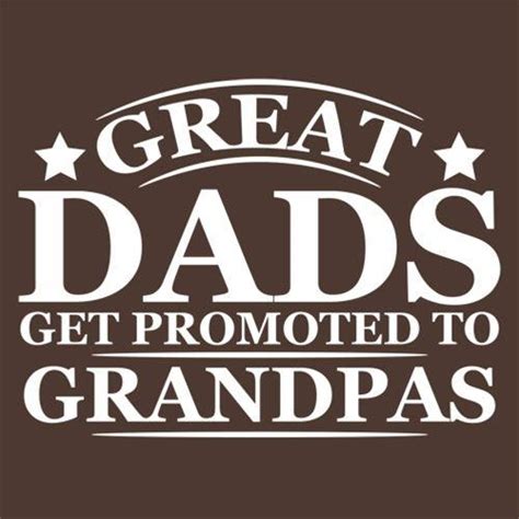 Great Dads Get Promoted To Grandpas Bad Idea T Shirts