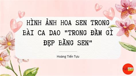 HÌNH ẢNH HOA SEN TRONG BÀI CA DAO TRONG ĐẦM GÌ ĐẸP BẰNG SEN NGỮ VĂN