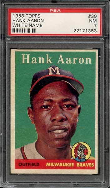 Lot Detail 1958 TOPPS 30 HANK AARON WHITE NAME PSA NM 7