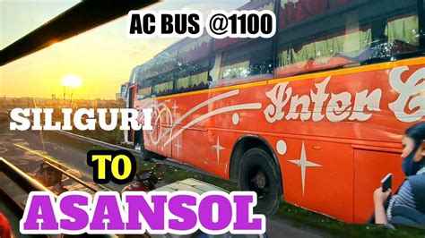 Better Than TRAIN Siliguri To Asansol In LUXURY Bus Journey Honest