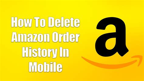 How To Delete Amazon Order History In Mobile Youtube