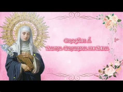 Ora O Santa Catarina De Sena Virgem Doutora Da Igreja Youtube