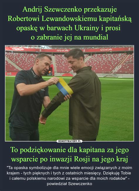 Andrij Szewczenko Przekazuje Robertowi Lewandowskiemu Kapita Sk Opask