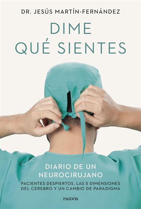 Dime qué sientes Diario de un neurocirujano Pacientes despiertos las