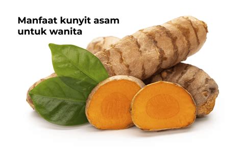 5 Manfaat Kunyit Asam Untuk Wanita