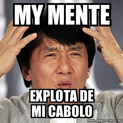 Meme Jackie Chan My Mente Explota De Mi Cabolo