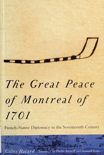 The Great Peace Of Montreal Of 1701 French Native Diplomacy In The