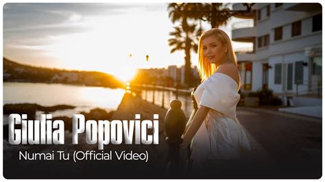 Giulia Popovici Numai Tu Official Video Youtube