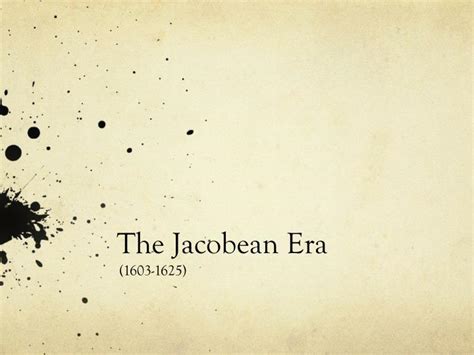 PPT - The Jacobean Era PowerPoint Presentation - ID:2209184