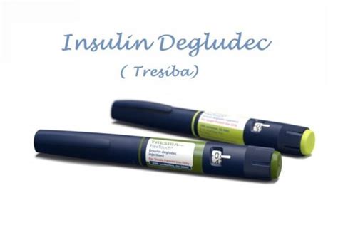 Insulin Degludec (Tresiba) - a Long-acting Insulin analog