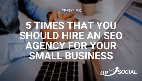 5 Times That You Should Hire An SEO Agency Boston Web Design