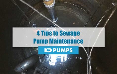 4 Tips to Sewage Pump Maintenance