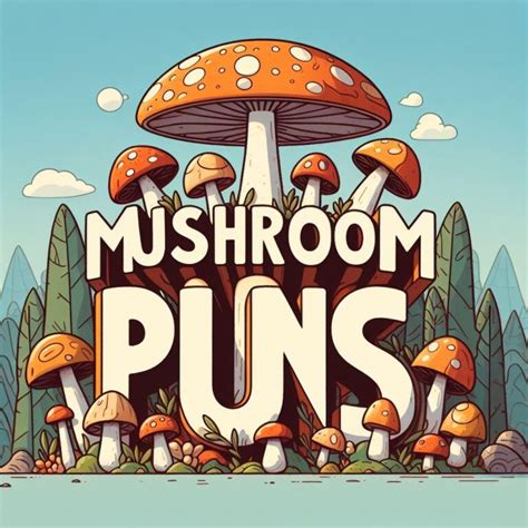 Fungal Feast Of Mushroom Puns Find The Best Punny Jokes Humor