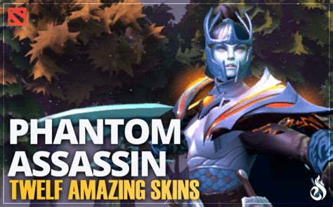 Dota Best Phantom Assassin Skin Sets Full Guide