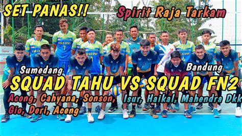 Voli Tarkam Seru SQUAD TAHU VS FN2 Set 4 YouTube