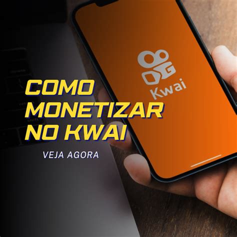 Como Monetizar No Kwai Guia Completo