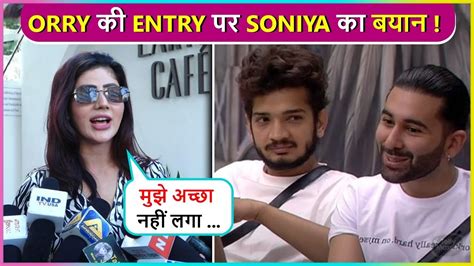 Game Nahi Palat Soniya Bansal S Epic Reaction On Orry S Entry Inside