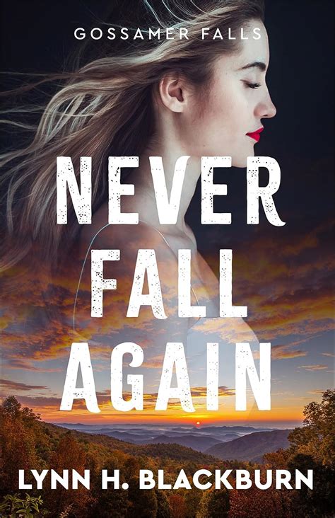 Never Fall Again Gossamer Falls Book Ebook Blackburn Lynn H