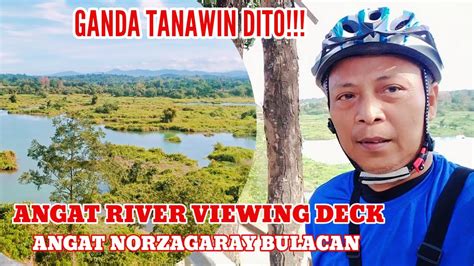 ANGAT RIVER VIEWING DECK ANG GANDA NG TANAWIN DITO PANALO ANGAT