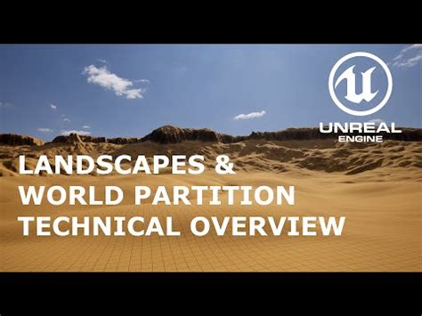 Unreal Engine World Partition Landscapes Technical Overview Setup