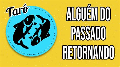 Signo Peixes Algu M Do Passado Retornando Youtube