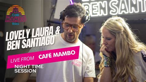 Lovely Laura Ben Santiago Live At Caf Mambo Ibiza Youtube