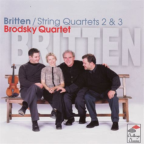 Brodsky Quartet Britten String Quartets 2 3 Reviews Album Of