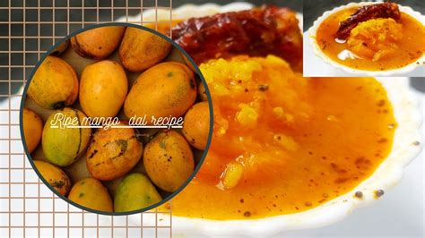 Tok Dal Paka Aam Diye Sweet And Sour Bengali Dal With Ripe Mango