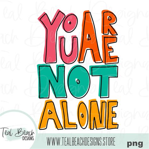 You Are Not Alone Hand Drawn Digital Png File T Shirt Etsy