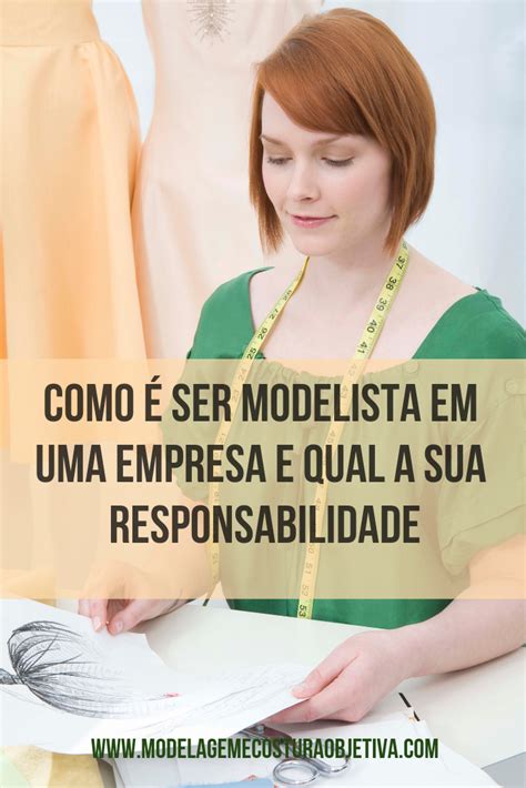 Como Ser Modelista Em Uma Empresa E Qual A Sua Responsabilidade Eis