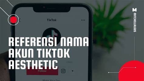 300 Nama Akun Tiktok Aesthetic Belum Digunakan Mitch