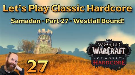 Getting Started In Westfall Ep Let S Play Wow Classic Hardcore