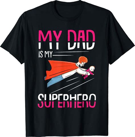 My Dad Is My Superhero Fathers Day Daddy Papa Dada Pops T Shirt