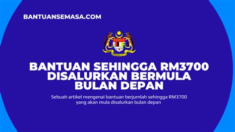 Bantuan Sehingga Rm Disalurkan Bermula Bulan Depan Bantuan Semasa