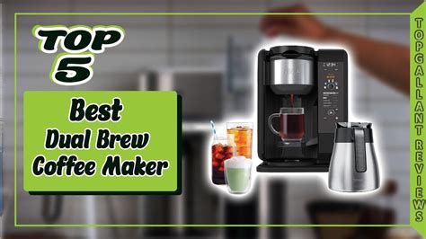 Top 5 Best Dual Brew Coffee Makers Of 2023 Best Dual Coffee Maker Reviews Buying Guide Youtube