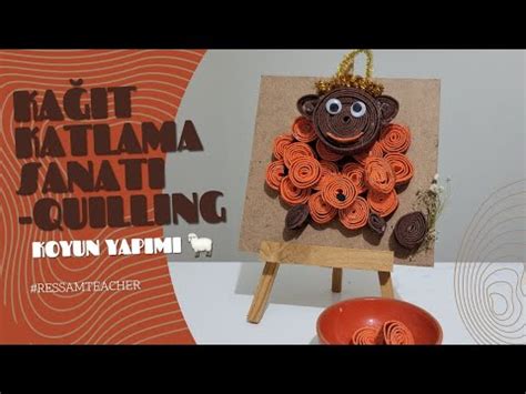 Ka It Katlama Sanati Quilling Eva Le Koyun Yapimi Youtube