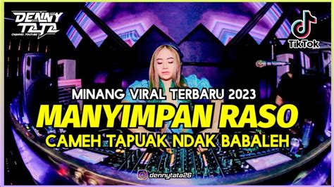 DJ MANYIMPAN RASO MINANG VIRAL DI TIKTOK TERBARU 2023 YouTube