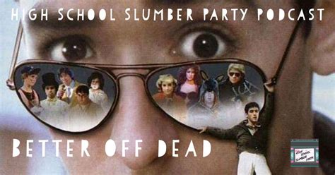 Better Off Dead (1985): Part 2 | The High School Slumber Party Podcast