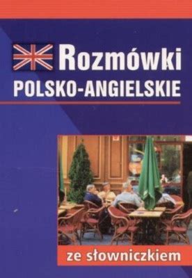 ROZMÓWKI POLSKO ANGIELSKIE ZE SŁOWNICZKIEM 14997800447 Książka Allegro